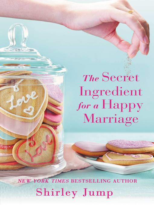Title details for The Secret Ingredient for a Happy Marriage by Shirley Jump - Available